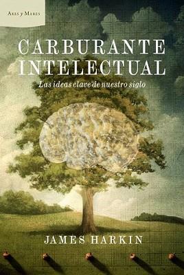 CARBURANTE INTELECTUAL | 9788498922660 | HARKIN, JAMES | Llibreria L'Illa - Llibreria Online de Mollet - Comprar llibres online