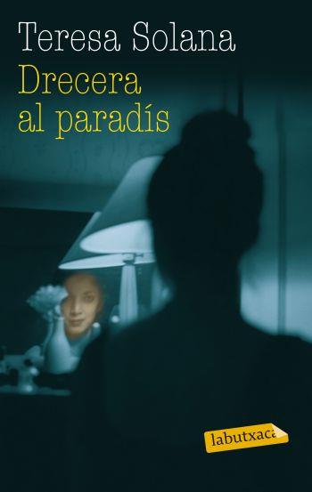 DRECERA AL PARADÍS | 9788499303703 | SOLSONA, TERESA | Llibreria L'Illa - Llibreria Online de Mollet - Comprar llibres online