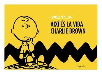 AIXÍ ÉS LA VIDA, CHARLIE BROWN | 9788497872652 | SCHULZ, CHARLES M.