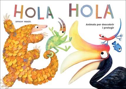 HOLA HOLA: ANIMALS PER DESCOBRIR I PROTEGIR | 9788417207243 | WENZEL, BRENDAN | Llibreria L'Illa - Llibreria Online de Mollet - Comprar llibres online