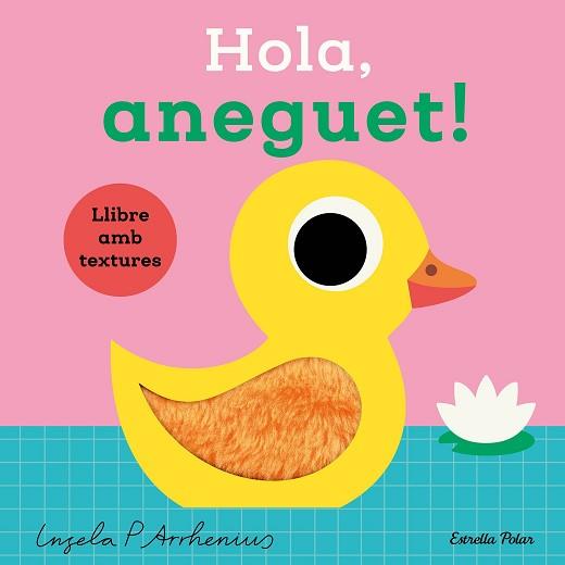 HOLA ANEGUET! LLIBRE AMB TEXTURES | 9788413899336 | ARRHENIUS, INGELA P. | Llibreria L'Illa - Llibreria Online de Mollet - Comprar llibres online