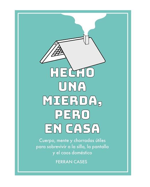 HECHO UNA MIERDA PERO EN CASA | 9788419434364 | CASES, FERRAN | Llibreria L'Illa - Llibreria Online de Mollet - Comprar llibres online