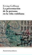 PRESENTACIÓN DE LA PERSONA EN LA VIDA COTIDIANA, LA | 9789505182008 | GOFFMAN, ERVING | Llibreria L'Illa - Llibreria Online de Mollet - Comprar llibres online