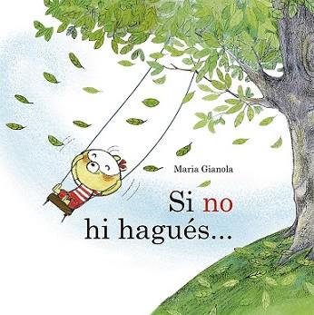SI NO HI HAGUÉS... | 9788491454281 | GIANOLA, MARIA | Llibreria L'Illa - Llibreria Online de Mollet - Comprar llibres online