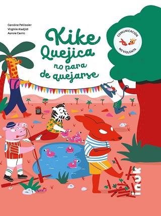 KIKE QUEJICA NO PARA DE QUEJARSE | 9788416774852 | CARRIC, AURORE / VIRGINIE ALADJIDI, CAROLINE  PELLISSIER | Llibreria L'Illa - Llibreria Online de Mollet - Comprar llibres online