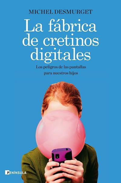 FÁBRICA DE CRETINOS DIGITALES, LA | 9788499429335 | DESMURGET, MICHEL | Llibreria L'Illa - Llibreria Online de Mollet - Comprar llibres online
