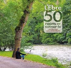 EBRE 50 RAONS PER ESTIMAR-LO, L' | 9788413560649 | GAYA IGLESIAS, ARTURO | Llibreria L'Illa - Llibreria Online de Mollet - Comprar llibres online