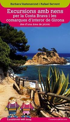 EXCURSIONS AMB NENS PER LA COSTA BRAVA I LES COMARQUES D'INTERIOR DE GIRONA DES | 9788490343203 | VASTENAVOND, BARBARA/SERVENT, RAFAEL | Llibreria L'Illa - Llibreria Online de Mollet - Comprar llibres online