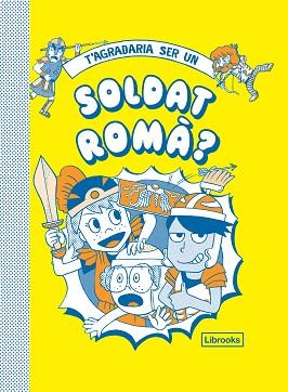 T'AGRADARIA SER UN SOLDAT ROMÀ? | 9788412087727 | DIVERSOS AUTORS | Llibreria L'Illa - Llibreria Online de Mollet - Comprar llibres online