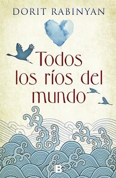 TODOS LOS RÍOS DEL MUNDO | 9788466661119 | RABINYAN, DORIT | Llibreria L'Illa - Llibreria Online de Mollet - Comprar llibres online