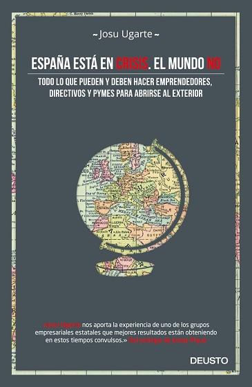 ESPAÑA ESTÁ EN CRISIS. EL MUNDO NO | 9788498753028 | UGARTE. JOSU | Llibreria L'Illa - Llibreria Online de Mollet - Comprar llibres online