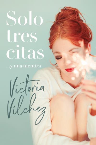 SOLO TRES CITAS Y UNA MENTIRA | 9788416327805 | VÍLCHEZ, VICTORIA | Llibreria L'Illa - Llibreria Online de Mollet - Comprar llibres online