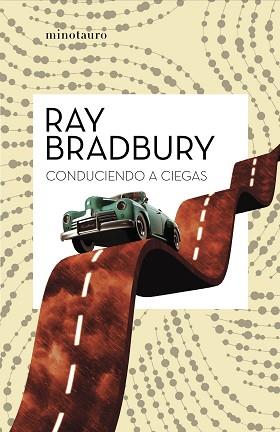 CONDUCIENDO A CIEGAS | 9788445007587 | BRADBURY, RAY | Llibreria L'Illa - Llibreria Online de Mollet - Comprar llibres online