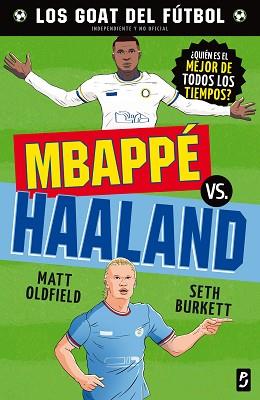 GOAT. MBAPPÉ VS. HAALAND | 9788408302476 | OLDFIELD, MATT/BURKETT, SETH | Llibreria L'Illa - Llibreria Online de Mollet - Comprar llibres online
