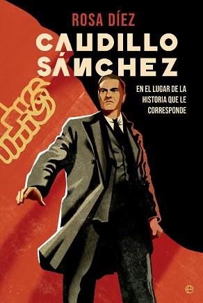 CAUDILLO SÁNCHEZ | 9788413845692 | DÍEZ, ROSA | Llibreria L'Illa - Llibreria Online de Mollet - Comprar llibres online