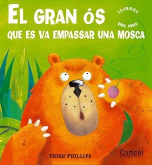 GRAN OS QUE ES VA EMPASSAR UNA MOSCA, EL | 9788498251968 | PHILLIPS, TRISH | Llibreria L'Illa - Llibreria Online de Mollet - Comprar llibres online