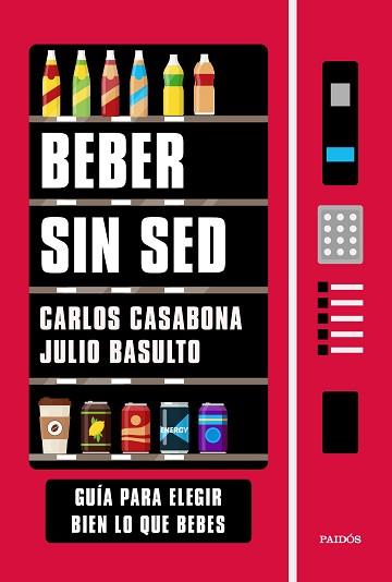 BEBER SIN SED | 9788449337192 | CARLOS CASABONA/BASULTO, JULIO | Llibreria L'Illa - Llibreria Online de Mollet - Comprar llibres online