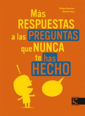 MAS RESPUESTAS A LAS PREGUNTAS QUE NUNCA TE HAS HECHO | 9788496957411 | NESSMANN, PHILIPPE | Llibreria L'Illa - Llibreria Online de Mollet - Comprar llibres online