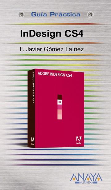 INDESIGN CS4 | 9788441525733 | GOMEZ LAINEZ, F. JAVIER | Llibreria L'Illa - Llibreria Online de Mollet - Comprar llibres online