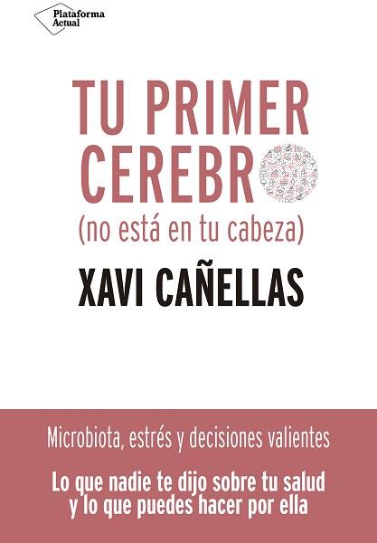 TU PRIMER CEREBRO | 9788418285370 | CAÑELLAS, XAVI | Llibreria L'Illa - Llibreria Online de Mollet - Comprar llibres online
