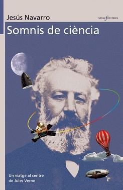 SOMNIS DE CIENCIA -UN VIATGE AL CENTRE DE JULES VERNE- | 9788476607091 | NAVARRO, JESÚS | Llibreria L'Illa - Llibreria Online de Mollet - Comprar llibres online