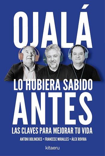 OJALÁ LO HUBIERA SABIDO ANTES | 9788410428515 | ROVIRA, ÁLEX/MIRALLES, FRANCESC/BOLINCHES, ANTONI | Llibreria L'Illa - Llibreria Online de Mollet - Comprar llibres online