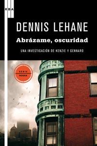 ABRAZAME EN LA OSCURIDAD | 9788498678321 | LEHANE, DENNIS | Llibreria L'Illa - Llibreria Online de Mollet - Comprar llibres online