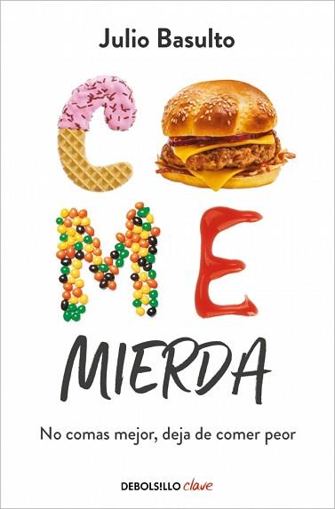 COME MIERDA | 9788466370523 | BASULTO, JULIO | Llibreria L'Illa - Llibreria Online de Mollet - Comprar llibres online