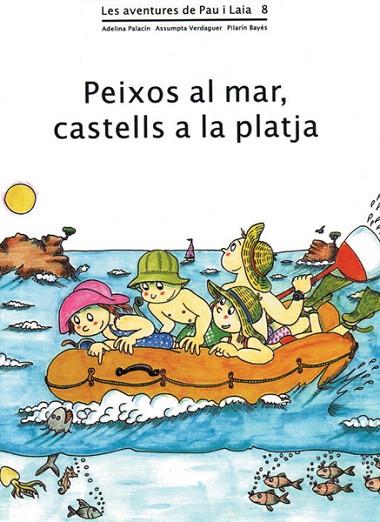 PEIXOS AL MAR, CASTELLS A LA PLATJA | 9788476027875 | PALACÍN I PEGUERA, ADELINA/VERDAGUER DODAS, ASSUMPTA | Llibreria L'Illa - Llibreria Online de Mollet - Comprar llibres online