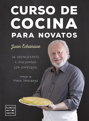 CURSO DE COCINA PARA NOVATOS | 9788408157366 | ECHANOVE, JUAN | Llibreria L'Illa - Llibreria Online de Mollet - Comprar llibres online