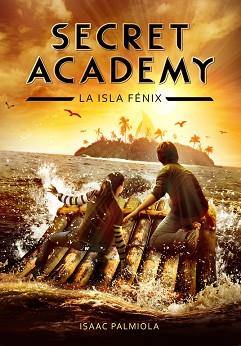 SECRET ACADEMY 1. LA ISLA FÉNIX | 9788415580614 | PALMIOLA, ISAAC