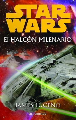 STAR WARS.HALCON MILENARIO Nº1/1 | 9788448044428 | LUCENO, JAMES | Llibreria L'Illa - Llibreria Online de Mollet - Comprar llibres online