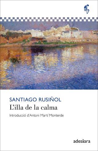 ILLA DE LA CALMA, L' | 9788419908438 | RUSIÑOL, SANTIAGO | Llibreria L'Illa - Llibreria Online de Mollet - Comprar llibres online