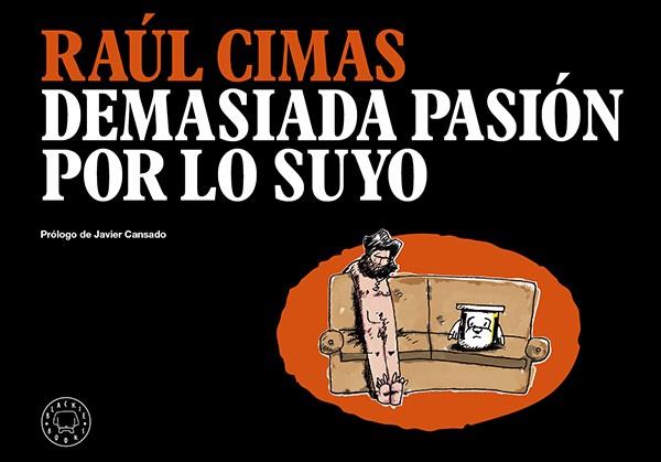 DEMASIADA PASIÓN POR LO SUYO | 9788494224782 | CIMAS, RAÚL | Llibreria L'Illa - Llibreria Online de Mollet - Comprar llibres online