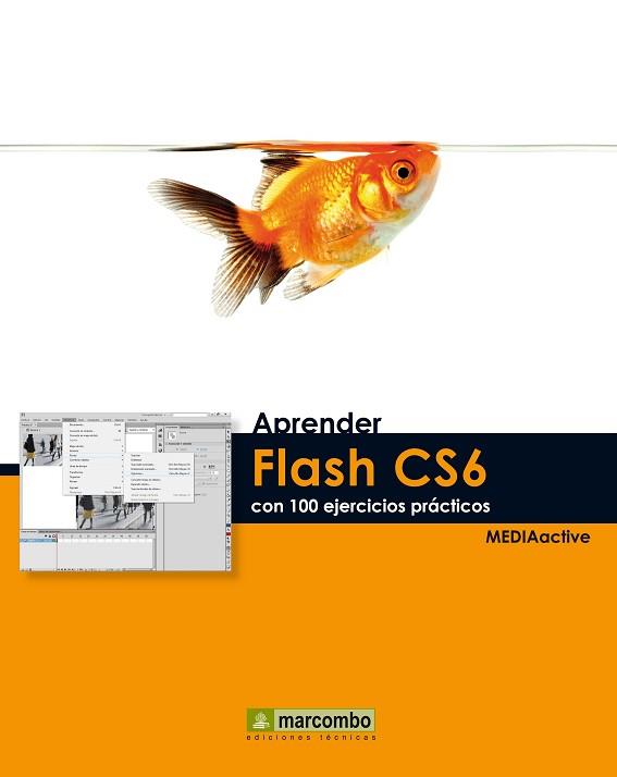 APRENDER FLASH CS6 CON 100 EJERCICIOS PRÁCTICOS | 9788426718419 | MEDIAACTIVE