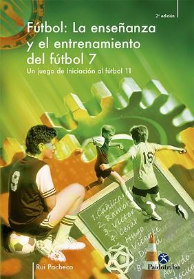 ENSEÑANZA Y EL ENTRENAMIENTO DEL FUTBOL 7, LA | 9788480196963 | PACHECO, RUI | Llibreria L'Illa - Llibreria Online de Mollet - Comprar llibres online