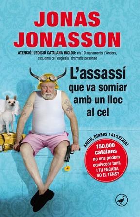 ASSASSÍ QUE VA SOMIAR AMB UN LLOC AL CEL, L' | 9788416528103 | JONASSON, JONAS | Llibreria L'Illa - Llibreria Online de Mollet - Comprar llibres online