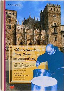 100 RECETAS DE FRAY JUAN DE GUADALUPE | 9788428813150
