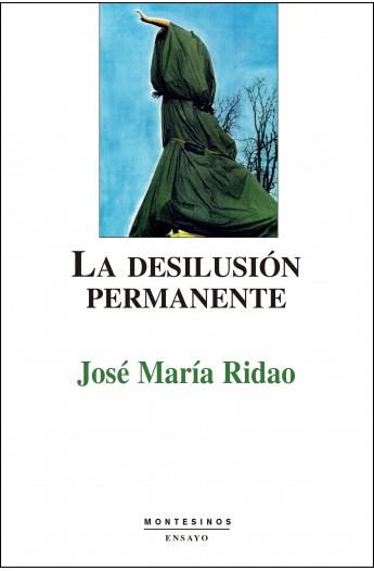 DESILUSION PERMANENTE, LA | 9788489354944 | MARIA RIDAO JOSE | Llibreria L'Illa - Llibreria Online de Mollet - Comprar llibres online