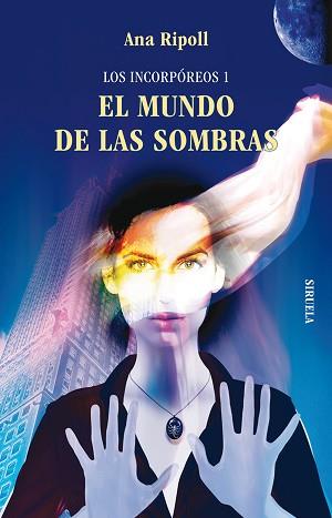 INCORPÓREOS 1. EL MUNDO DE LAS SOMBRAS | 9788498415469 | RIPOLL, ANA | Llibreria L'Illa - Llibreria Online de Mollet - Comprar llibres online