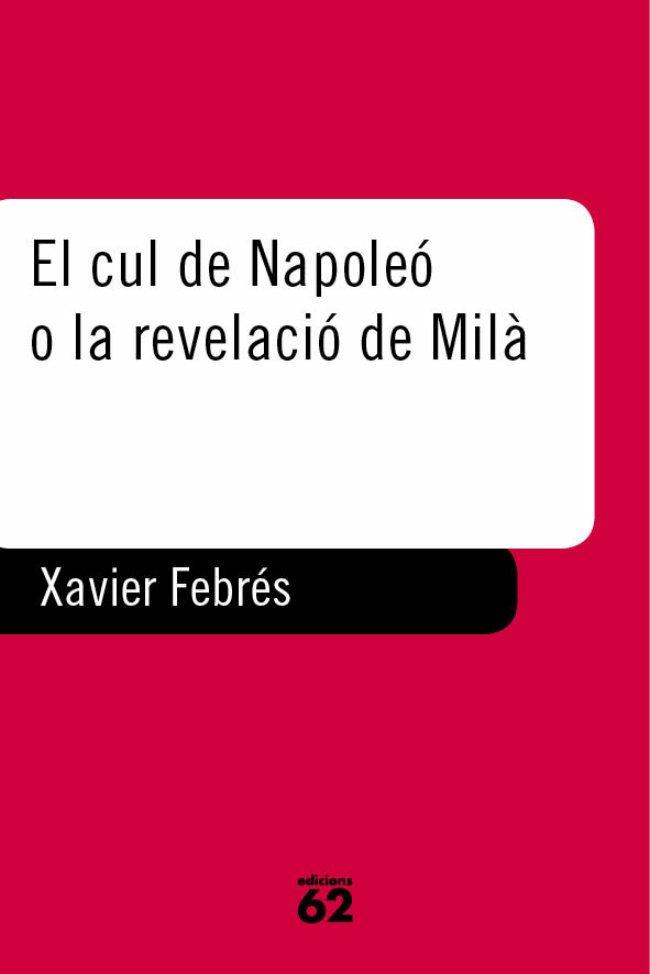 CUL DE NAPOLEO O LA REVELACIO DE MILA, EL | 9788429747829 | FEBRES, XAVIER