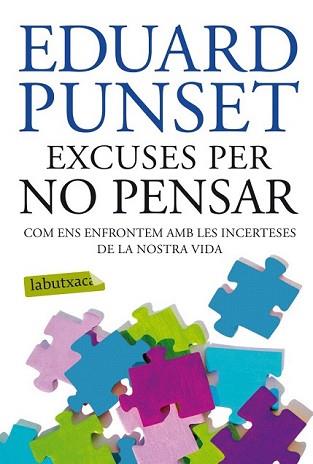 EXCUSES PER NO PENSAR | 9788499304823 | PUNSET, EDUARD | Llibreria L'Illa - Llibreria Online de Mollet - Comprar llibres online
