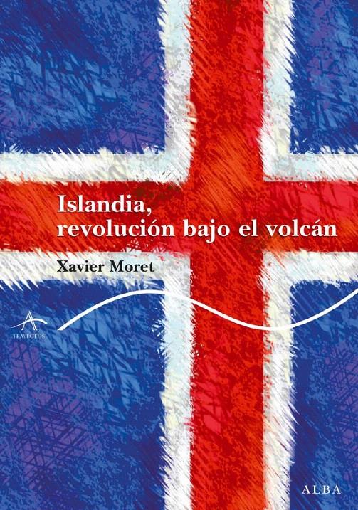 ISLANDIA REVOLUCION BAJO EL VOLCAN | 9788484286387 | MORET, XAVIER | Llibreria L'Illa - Llibreria Online de Mollet - Comprar llibres online