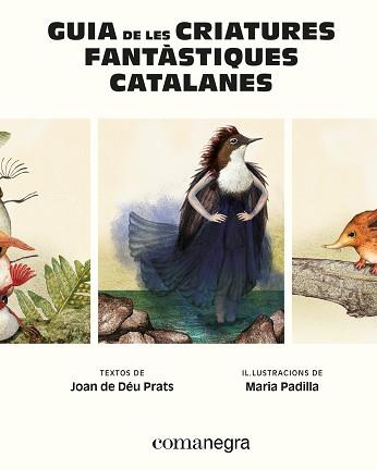GUIA DE LES CRIATURES FANTÀSTIQUES CATALANES | 9788410161900 | PRATS, JOAN DE DÉU/PADILLA, MARIA | Llibreria L'Illa - Llibreria Online de Mollet - Comprar llibres online