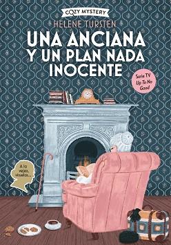 ANCIANA Y UN PLAN NADA INOCENTE, UNA | 9791387752361 | TURSTEN, HELENE | Llibreria L'Illa - Llibreria Online de Mollet - Comprar llibres online