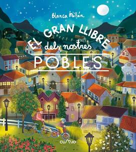 GRAN LLIBRE DELS NOSTRES POBLES, EL | 9788482897257 | MILLÁN, BLANCA | Llibreria L'Illa - Llibreria Online de Mollet - Comprar llibres online