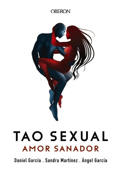 TAO SEXUAL. AMOR SANADOR | 9788441540576 | GARCÍA, ÁNGEL/GARCÍA, DANIEL/MARTÍNEZ, SANDRA | Llibreria L'Illa - Llibreria Online de Mollet - Comprar llibres online