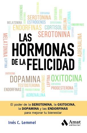 HORMONAS DE LA FELICIDAD, LAS | 9788419870582 | C. LEMMEL, INÉS | Llibreria L'Illa - Llibreria Online de Mollet - Comprar llibres online