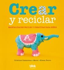 CREAR Y RECICLAR (MANUALIDADES) | 9788493961350 | FERRO / FERRER / CAMARENA | Llibreria L'Illa - Llibreria Online de Mollet - Comprar llibres online