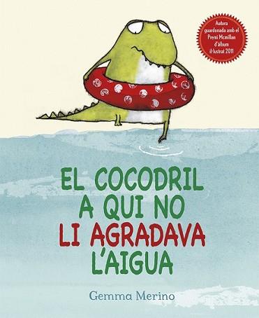 COCODRIL A QUI NO LI AGRADAVA L'AIGUA, EL | 9788416117307 | MERINO, GEMMA